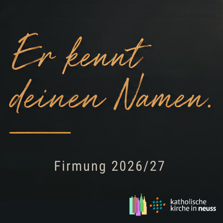 Firmvorbereitung 2026/27 – Er kennt deinen Namen. (Quadrat) (c) Katholische Kirche in Neuss